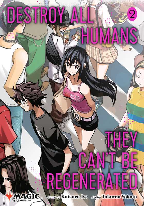 Destroy All Humans. They Can't Be Regenerated. A Magic: The Gathering Manga, Vol. 2 by Katsura Ise: Paperback; 186 pages / English