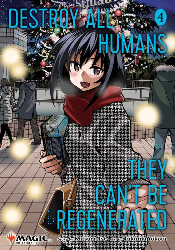 Destroy All Humans. They Can't Be Regenerated. A Magic: The Gathering Manga, Vol. 4 by Katsura Ise: Paperback; 212 pages / English