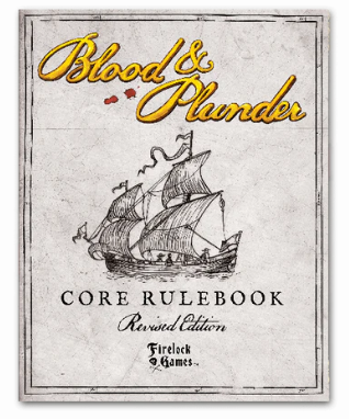 Blood & Plunder: Core Rulebook Revised Edition