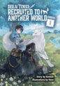 Isekai Tensei: Recruited to Another World: Omnibus 1