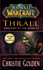 World of Warcraft: Thrall: Twilight of the Aspects by Christie   Golden: Mass Market Paperbound; 432 pages / English