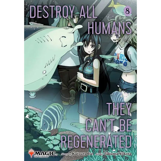 Destroy All Humans. They Can't Be Regenerated. A Magic: the Gathering Manga, Vol. 8 By Katsura Ise