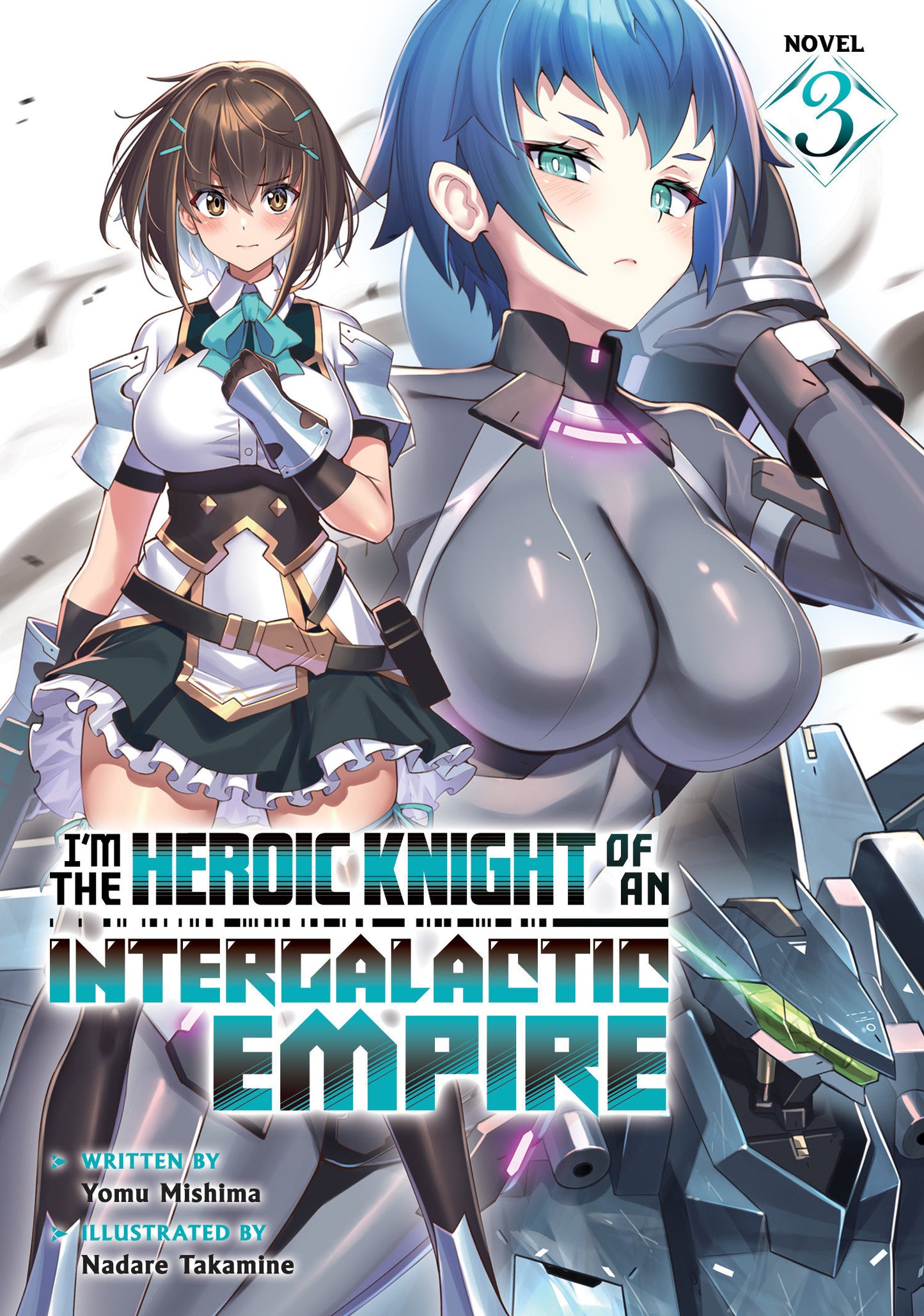 I'm The Heroic Knight Of An Intergalactic Empire! (Light Novel) Volume. 3
