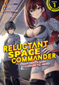 Reluctant Space Commander: From Death Wish To Galactic Hero! (Manga) Volume. 1
