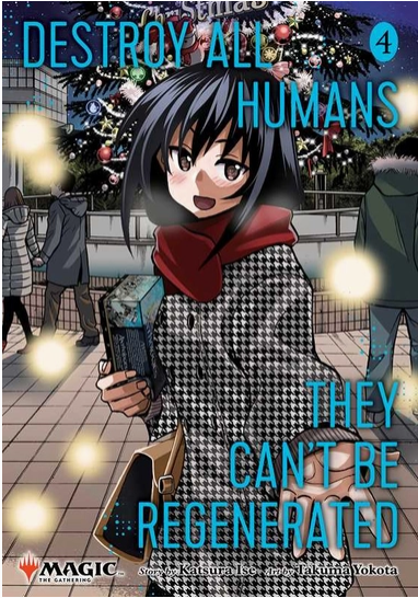 Destroy All Humans. They Can't Be Regenerated. A Magic: the Gathering Manga, Vol. 4 By Katsura Ise