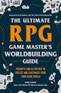 The Ultimate RPG Game Master's Worldbuilding Guide: