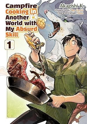 Campfire Cooking in Another World With My Absurd Skill: Volume 1