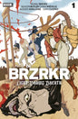 BRZRKR: Light Draws Breath #1 B Variant (Dressed, Wimberly)