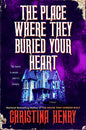 The Place Where They Buried Your Heart